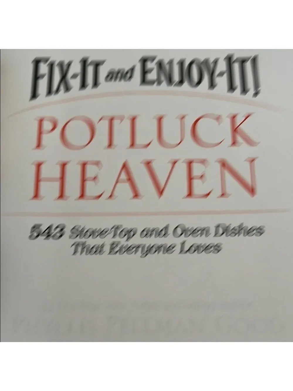 Fix-It and Enjoy-It Potluck Heaven Cookbook
